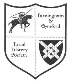 The Farningham & Eynsford Local History Society Founded 1985 A Charitable Company Limited by Guarantee No.