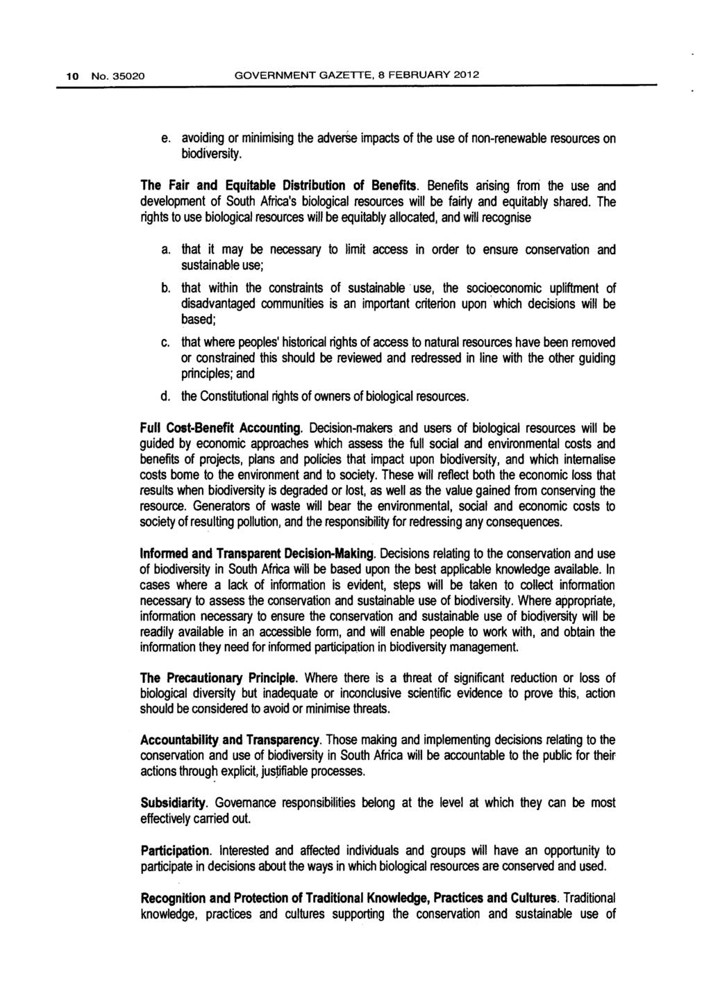 10 No.35020 GOVERNMENT GAZETTE, 8 FEBRUARY 2012 e. avoiding or minimising the adverse impacts of the use of non-renewable resources on biodiversity. The Fair and Equitable Distribution of Benefits.