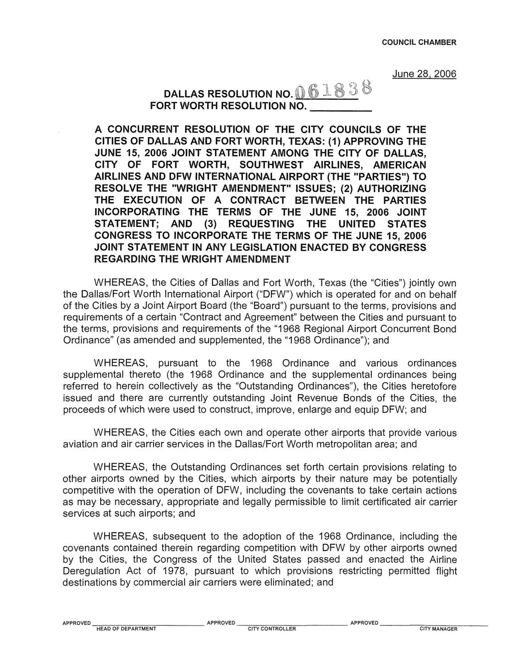 Case 3:15-cv-02069-K Document 1 Filed 06/17/15 Page 63 of 83 PageID 63 COUNCIL CHAMBER June 28, 2006 A CONCURRENT RESOLUTION OF THE CITY COUNCILS OF THE CITIES OF DALLAS AND FORT WORTH, TEXAS: (1)