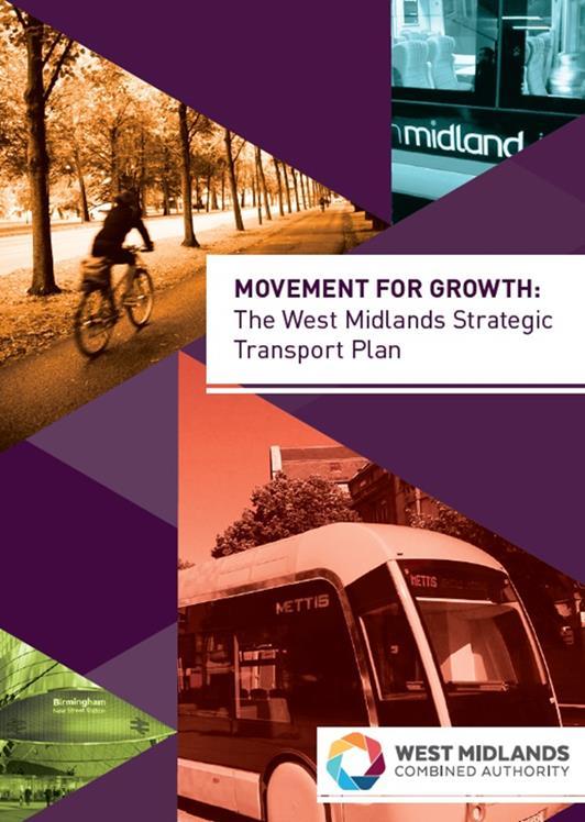 Movement for Growth Approved strategic transport plan - 2016 High-level, twenty year umbrella strategy Long term approach to guide many improvements over a twenty year period