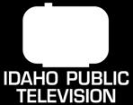 Send the mailing label above along with your new address to IdahoPTV, P.O. Box 4, Boise, ID 83707.