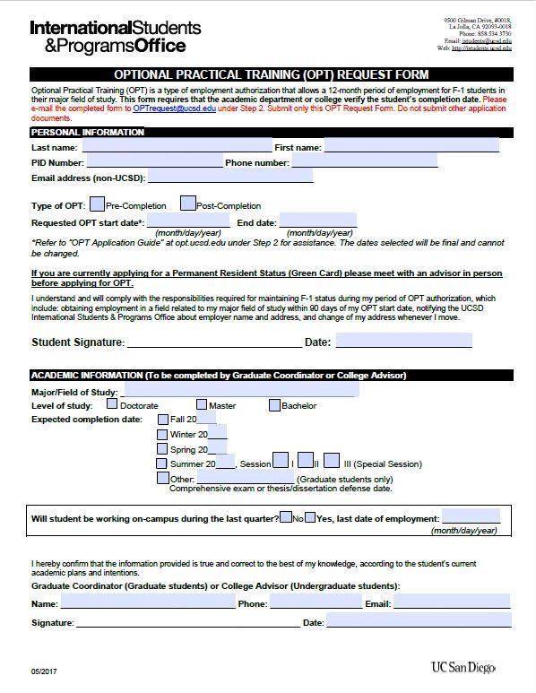 Process Request your OPT I-20 Complete the OPT Request Form You will complete the top half of the request form and sign.