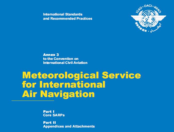 Global Standards for Space Weather Information ICAO Annex 3 contains the standards and recommended practices (SARPs) for the provision of meteorological information Amendment 78 to Annex 3 will