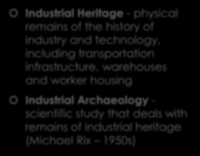 Industrial Heritage Short Terminology Overview Industrial Heritage -