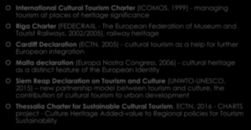 Industrial Heritage in International Associations and Charters Tourism Aspect International Cultural Tourism Charter (ICOMOS, 1999) - managing tourism at places of heritage significance Riga Charter