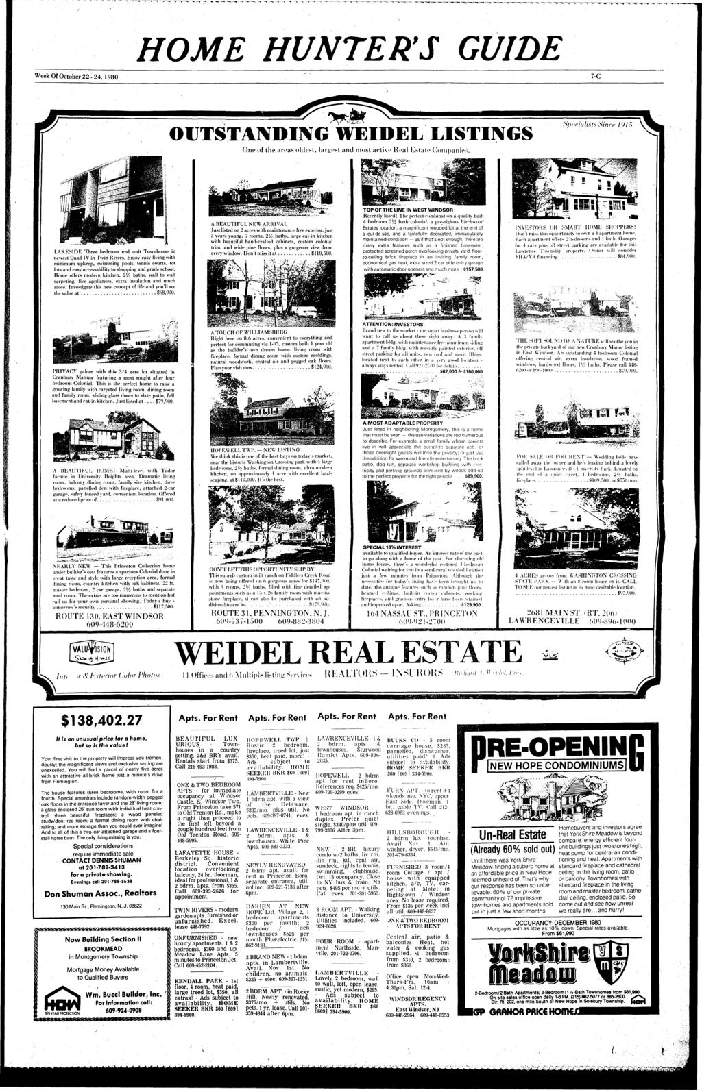 HOME HUNTER'S GUIDE Week Of October 22-24.1980 7-C OUTSTANDING WEIDEL LISTINGS One of the areas oldest, largest and most active Real Kstate Companies.