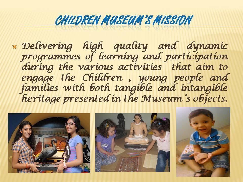 - Setting the Children Museum final mission statement in its fullest form on the basis of the session how do you write a mission statement for your museum in an ITP session.