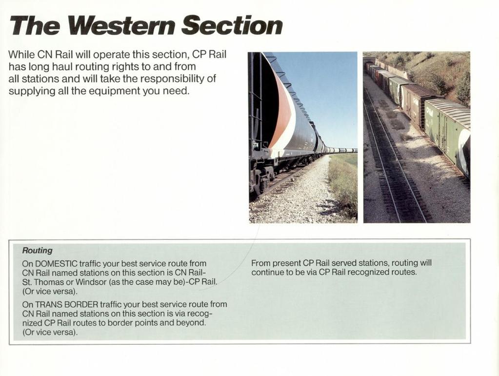 The Western Section While CN Rail will operate this section, CP Rail has long haul routing rights to and from all stations and will take the responsibility of supplying all the equipment you need.