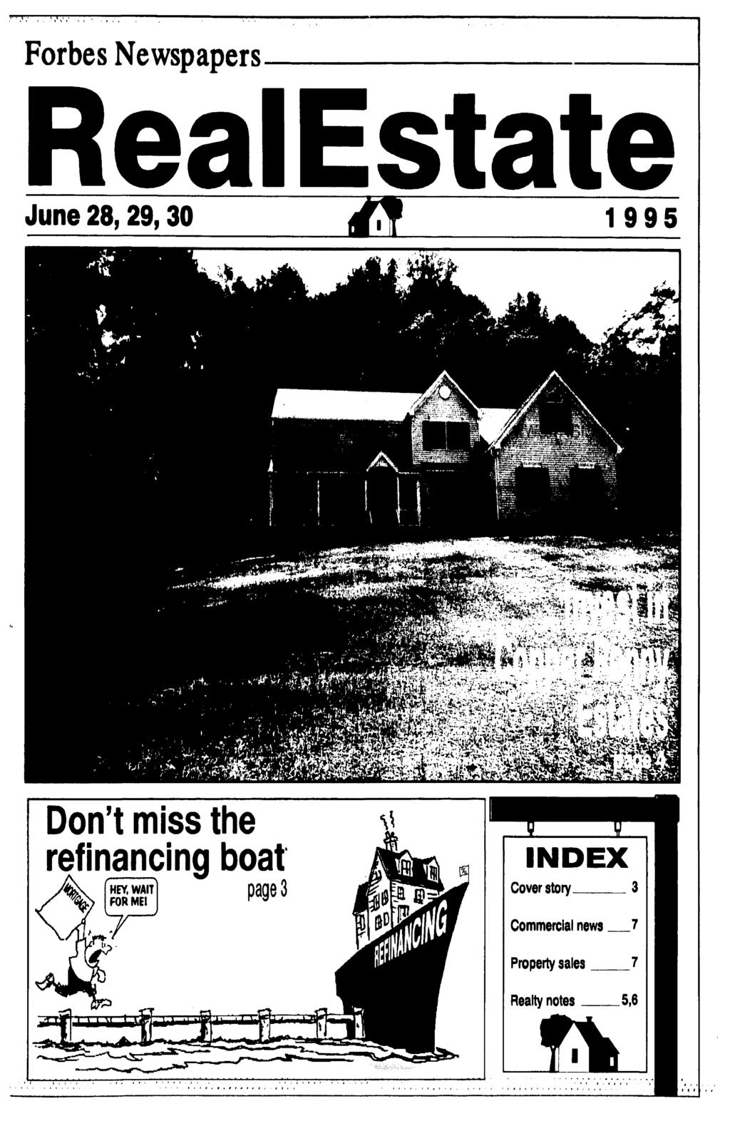 t, V * Forbes Newspapers June 28,29,30 1995 Don't miss the refinancing boat HEY, WAT
