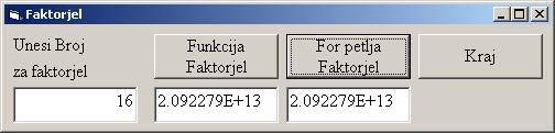 Programski jezik Visual Basic Zbirka zadataka 131 Private Function Faktorjel(ByVal N As Integer)As Single If N < 2 Then Faktorjel = 1 Else Faktorjel = N * Faktorjel(ByVal N - 1) Rem rekurzivni poziv