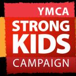 YMCA Strong Kids YMCA Strong Kids is an annual fundraising campaign to raise resources to support proven YMCA programs that give kids the opportunities they need to reach their full potential.