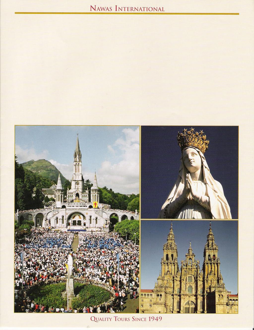 NORTHERN SPAIN PILGRIMAGE WITH FATIMA & LOURDES Jesus the Divine Word's 25th Anniversary Pilgrimage 11 Days: July 9-19, 2019 visiting Fatima Coimbra Santiago de Compostela Bilbao Loyola