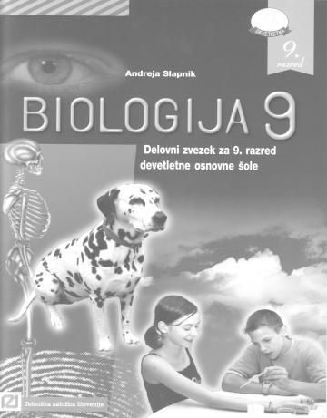 64 11. 1. 3. BIOLOGIJA 9, TEHNIŠKA ZALOŽBA SLOVENIJE Avtorici: dr. Metka Kralj, Andreja Slapnik Leto izdaje: 2003 A B Slika 4: Učbenik Biologija 9 zaloţbe TZS.