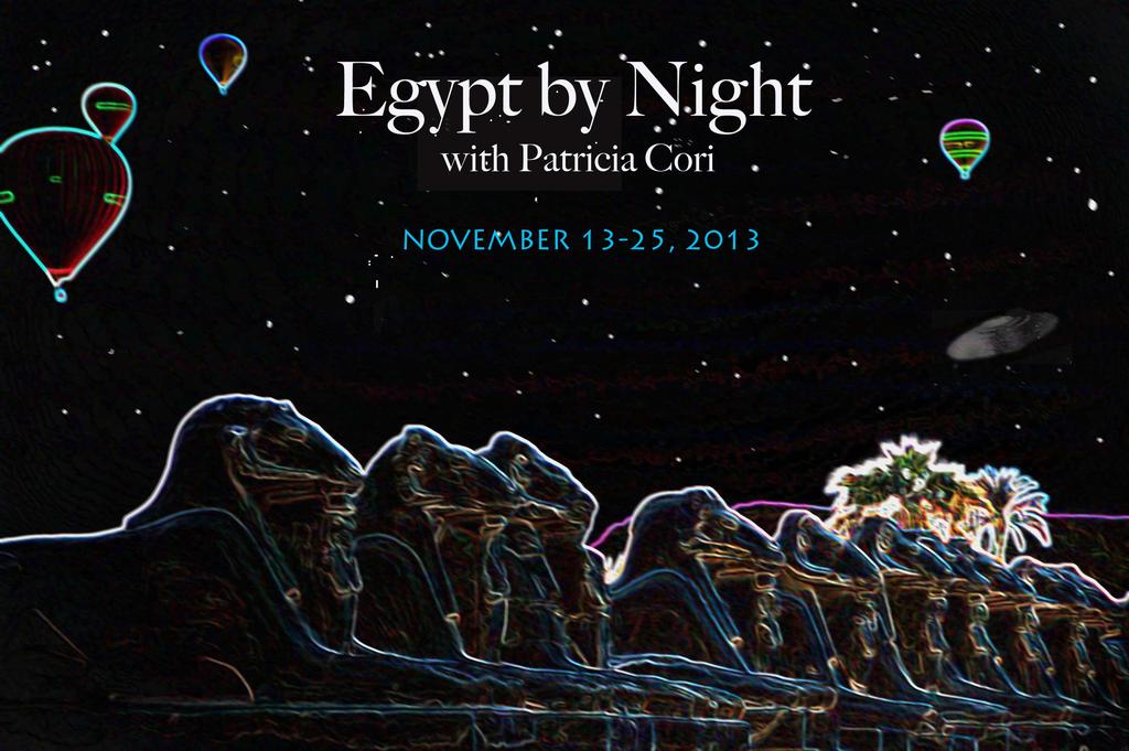 The Journey of a Lifetime Egypt by Night Where Pharaohs Dwell With Patricia Cori 12 Nights /13 Days No other sacred journey program gets you into four of the most important temples in history, alone,