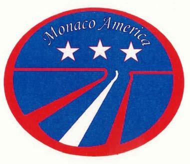 MONACO AMERICA NEWSLETTER The Club for Owners of Monaco Monarch, LaPalma, Cayman, Knight and Diplomat Motor Coaches Website: www.groups.yahoo.com/group/monaco-america Vol. 2, No.