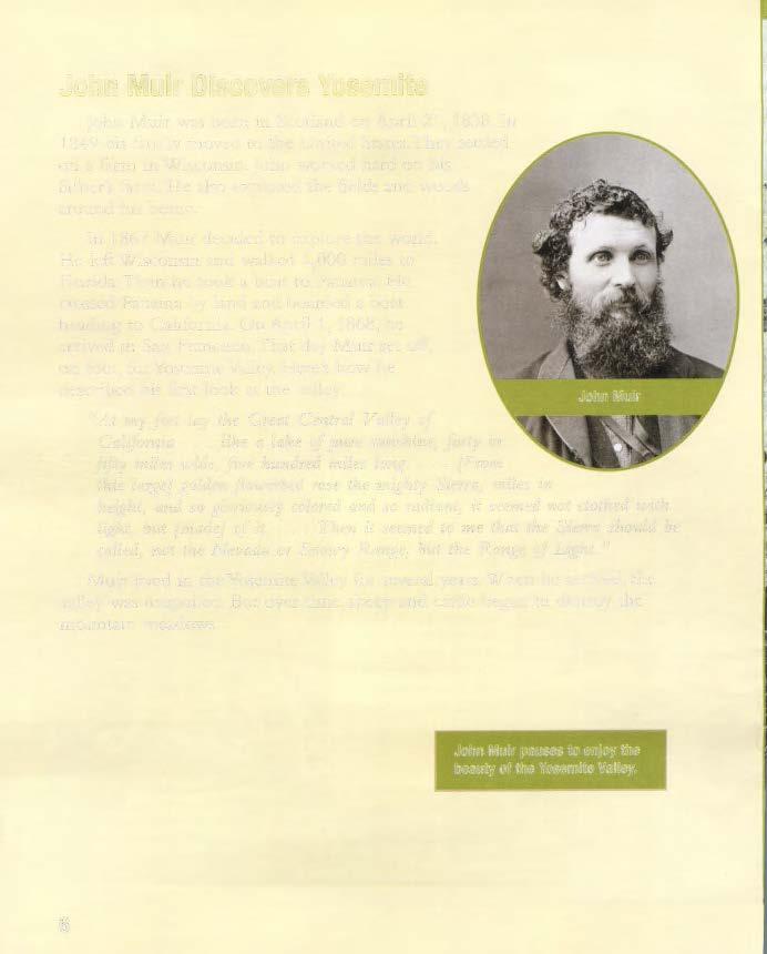 John Muir Discovers Yosemite John Muir was born in Scotland on April 21, 1838. In 1849 his family moved to the United States.They settled on a farm in Wisconsin. John worked hard on his father's farm.