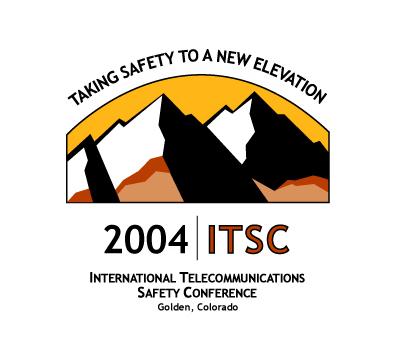 YOU ARE INVITED TO ATTEND THE 2004 INTERNATIONAL TELECOMMUNICATIONS SAFETY CONFERENCE AT THE GOLDEN HOTEL IN GOLDEN, COLORADO SEPTEMBER 21 23, 2004 Please join us for the International