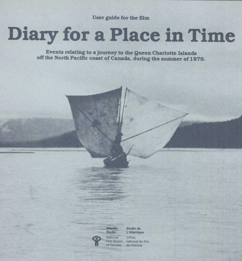 User guide for the film Diary for a Place in Time Events relating to a journey to the Queen Charlotte Islands off