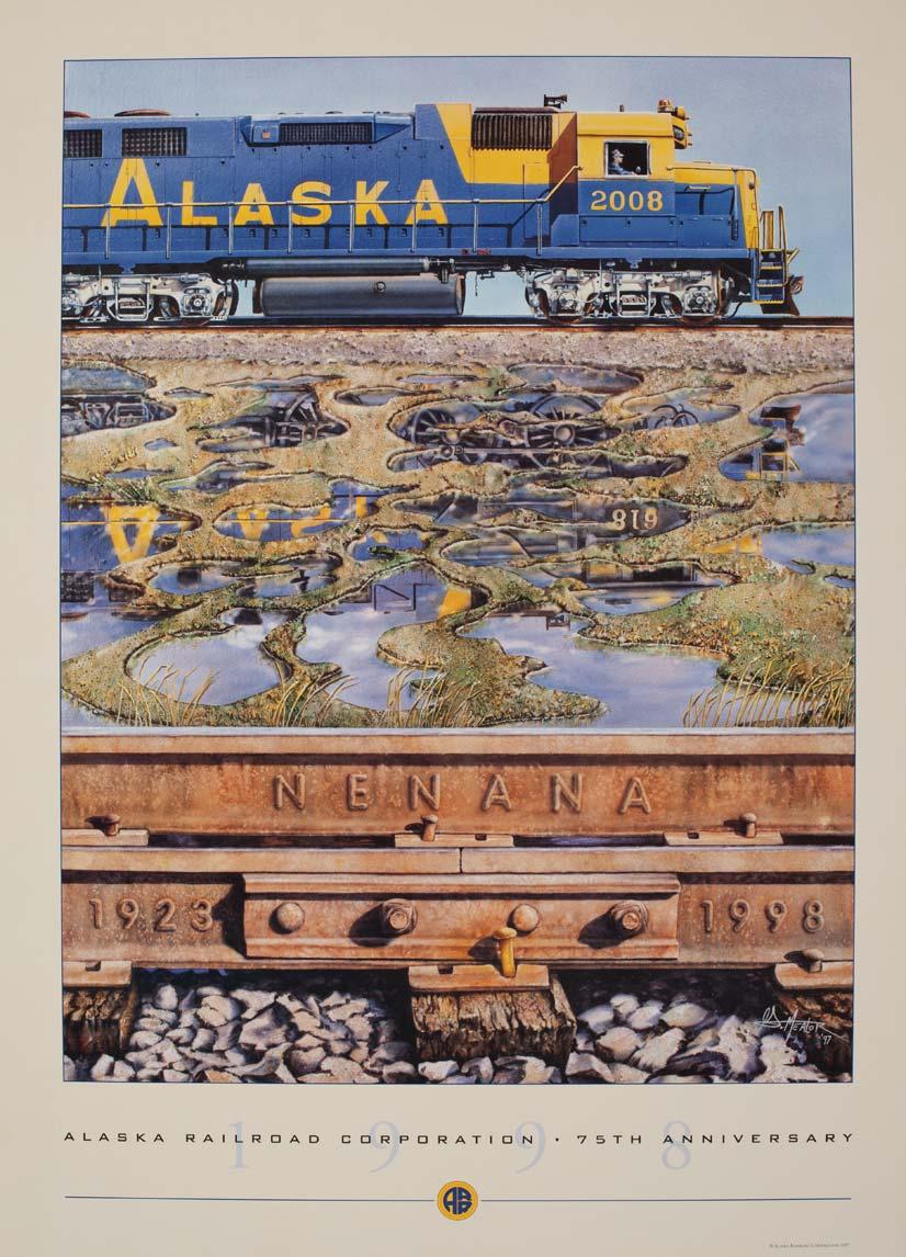 Poster: 24 x 33 Print: 26 ½ X 21 Nenana Rail In 1998 the Alaska Railroad