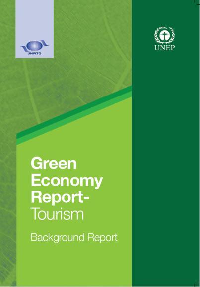 GER - Tourism Background Report The Tourism Background Report is an extended version of the Tourism Chapter of the Green Economy Report.