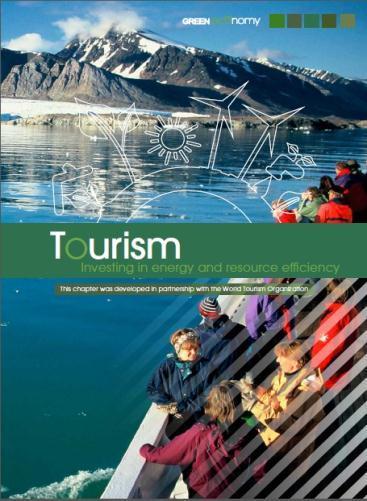 Green Economy Report: Chapter on Tourism The Tourism Chapter of the Green Economy Report, prepared jointly by UNEP and UNWTO, makes the case