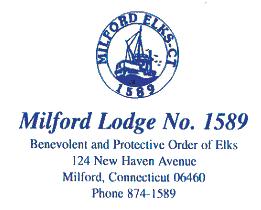 NON-PROFIT ORG. U S POSTAGE PAID MILFORD, CT 06460 PERMIT #22 April, 2012 Milford Elks Lodge #1589 Milford, CT MILFORD LODGE NO.