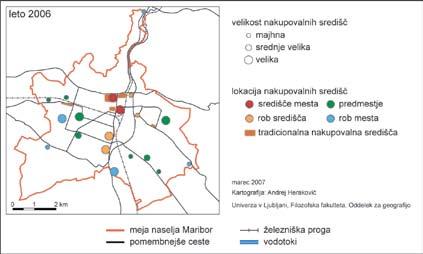 Mirko Pak / Dela 27 2007 69-80 večje koncentracije oskrbnih obratov. Nakupovalna središča so v glavnem sledila novim lokacijskim pogojem: razpoložljivi prostor, dostopnost in položaj v mestu.