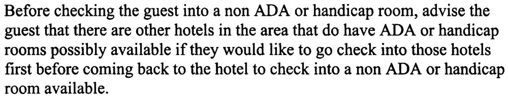 5 Before checking the guest into a non ADA or handicap room, advise the guest that there are other hotels in the area that do have ADA