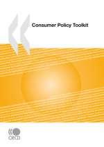 Consumer Policy Toolkit Summary in Slovak Súprava nástrojov spotrebiteľskej politiky Zhrnutie v slovenčine Trhy tovarov a služieb prešli v priebehu posledných 20 rokov značnými zmenami.
