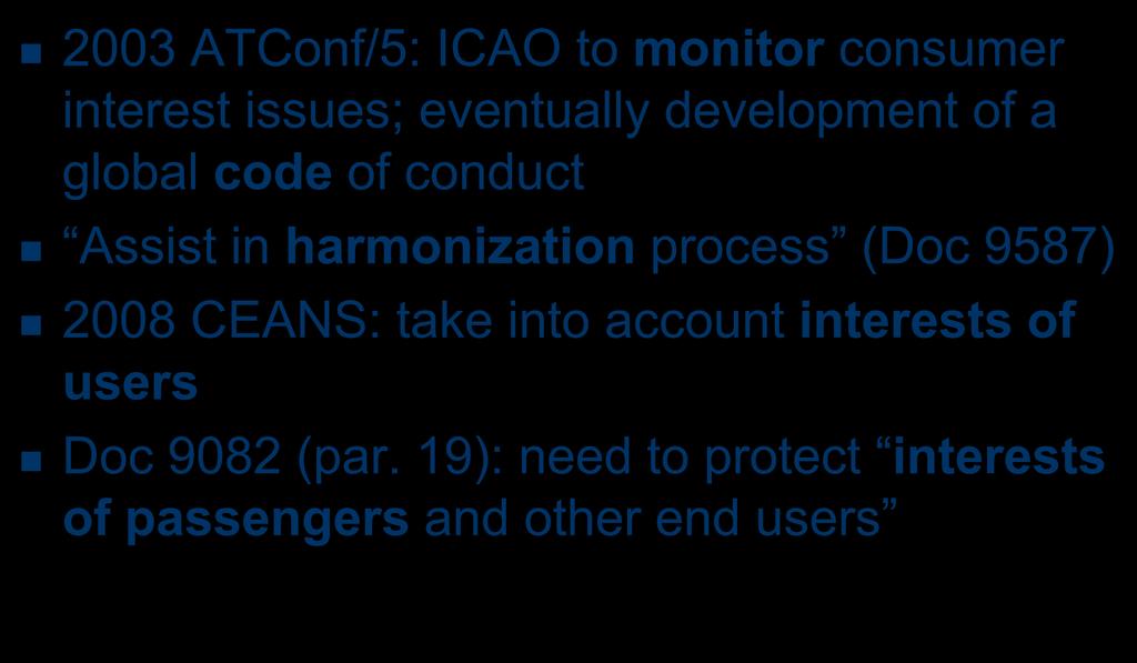 Assist in harmonization process (Doc 9587) 2008 CEANS: take into account interests