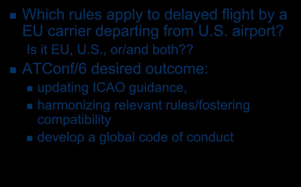 Harmonization issues Which rules apply to delayed flight by a EU carrier departing from U.S. airport? Is it EU, U.S., or/and both?