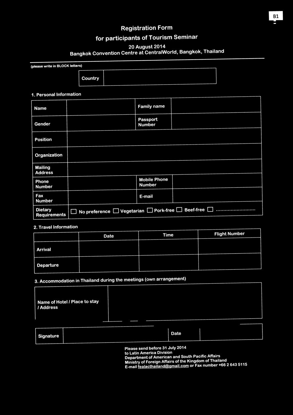 Registration Form for participants of Tourism Seminar 20 August 2014 Bangkok Convention Centre at CentraiWorld, Bangkok, Thailand (please write in BLOCK letters) I Country 1.
