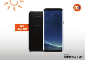 $50 OFF the new Samsung Galaxy S8 / S8+ on 2-year mobile plan PLUS other mobile and broadband privileges $50 OFF Samsung Galaxy S8 / S8+ is valid till 31 May 2017 for sign-ups / re-contracts on any