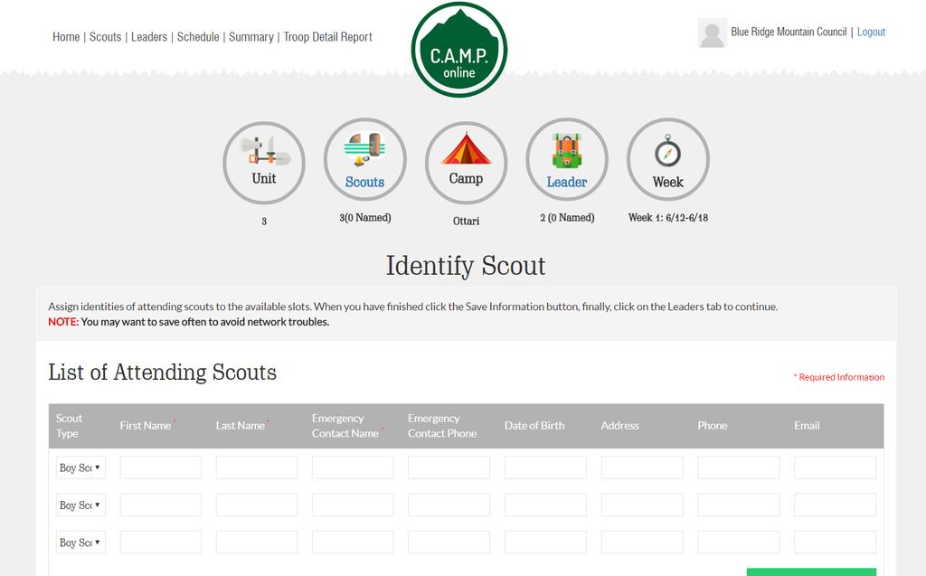 To add Scouts: Choose Scout type (Boy Scout, Varsity Scout, Venture Scout) from the drop down menu Then add in information about each scout.