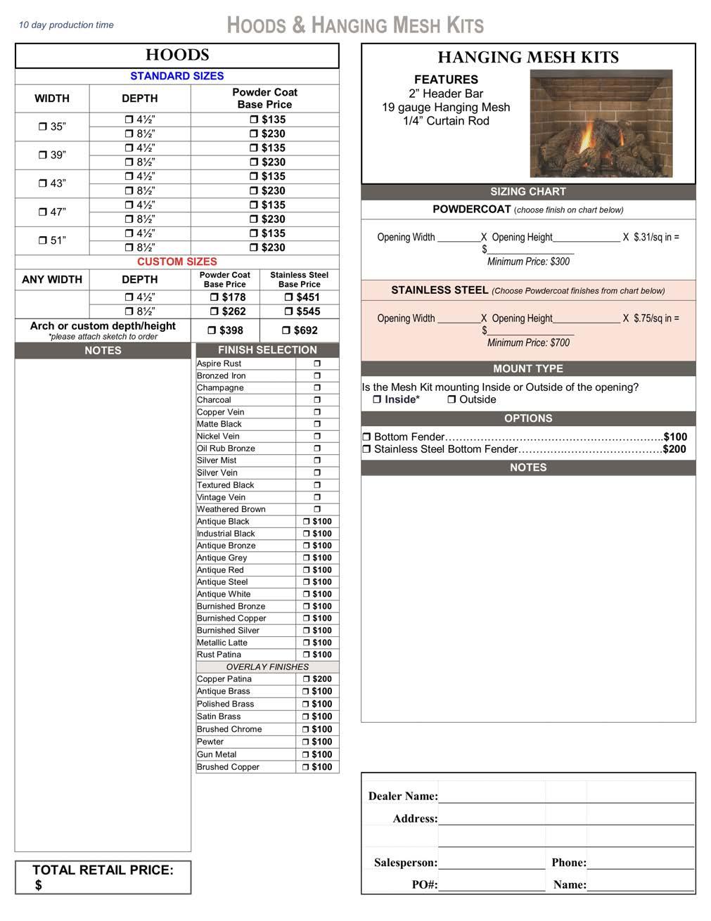 2018 Hearth Accessories Retail Price Guide *NOTE: Hanging Curtain Mesh and Mesh Pulls are only Matte