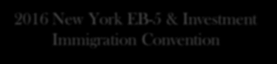 2016 New York EB-5 & Investment Immigration Convention Putting Together an Approvable EB-5 Project Daniel Lundy, Klasko Immigration Law Partners, LLP Jeff Carr, Economic & Policy Resources, Inc.