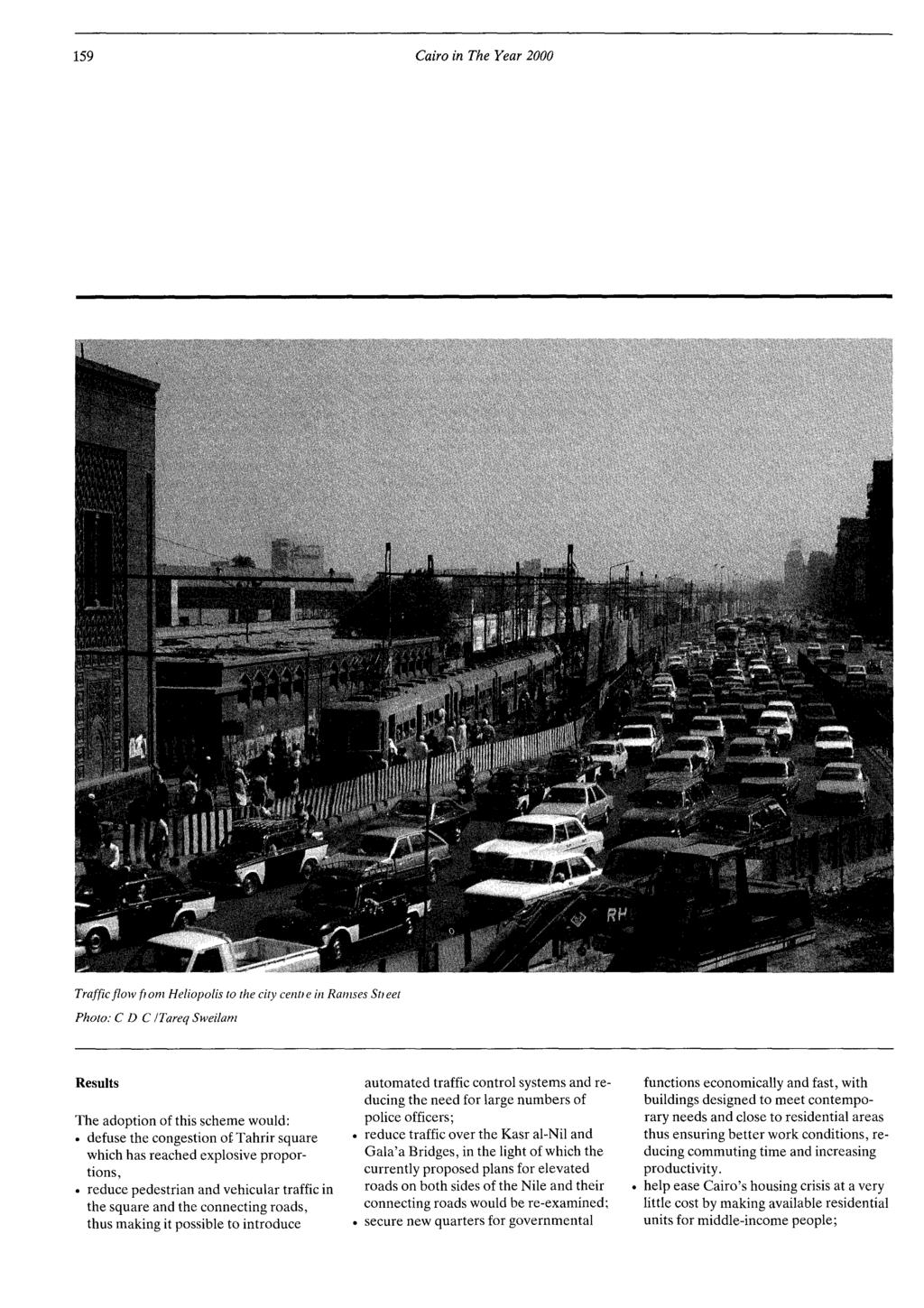 159 Cairo in The Year 2000 Traffic flow flam Heliopolis to the city centle in Ramses Stleet Photo: CDC ITareq Sweilam The adoption of this scheme would: defuse the congestion ot Tahrir square which