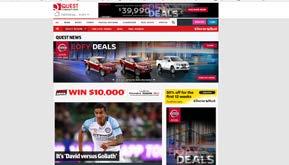 DIGITAL CREATIVE OPTIONS Website questnews.com.au is the leading online source of news, sport and entertainment for South-East Queensland communities. Offering a rich multimedia experience questnews.