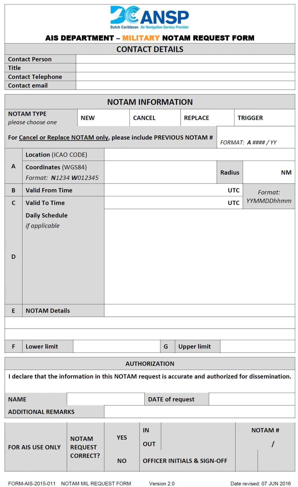 NAME Page 20 of 26 Example: NOTAM MIL Request Form The following form serves as the Military NOTAM Request form, which must be filled out completely and submitted when requesting a NOTAM.