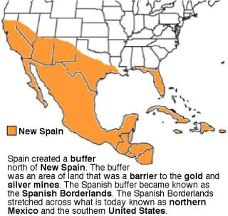 * The purpose of the northern borderlands was to protect Mexico from other European powers.