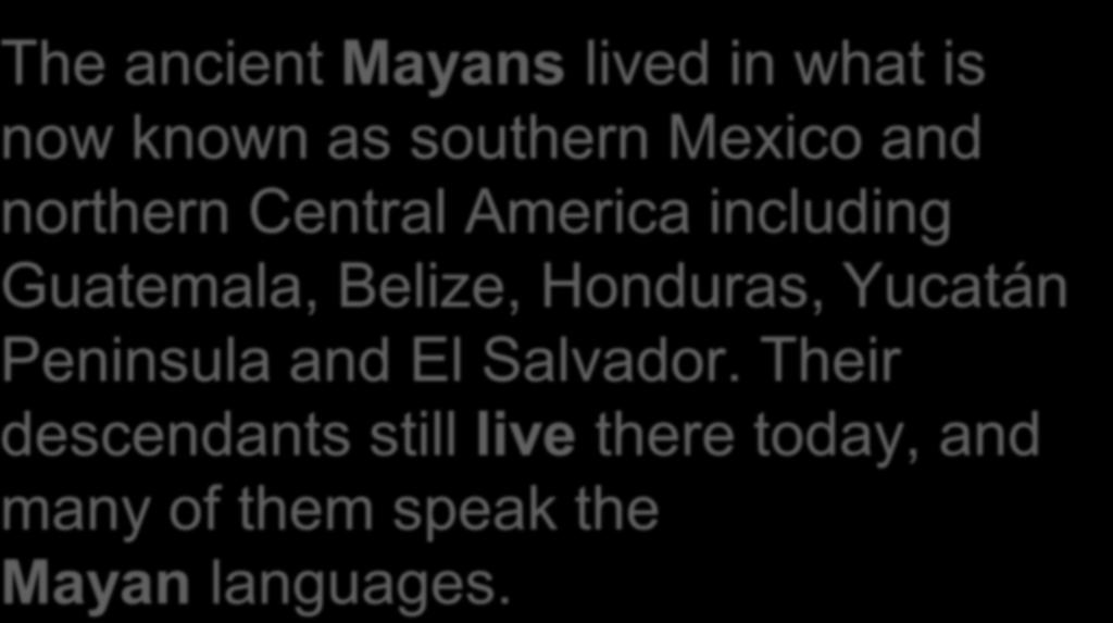 northern Central America including Guatemala, Belize, Honduras, Yucatán