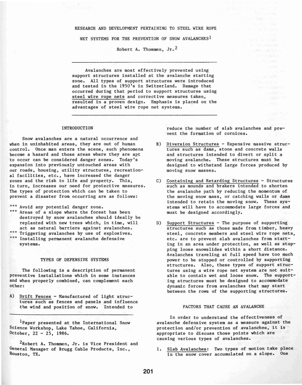 RESEARCH AND DEVELOPMENT PERTAINING TO STEEL WIRE ROPE NET SYSTEMS FOR THE PREVENTION OF SNOW AVALANCHES1 Robert A. Thommen, Jr.