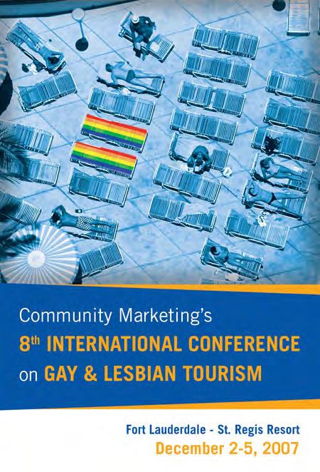 Education & Networking Community Marketing s 8th International Conference on Gay & Lesbian Tourism Dec 2-5, 2007