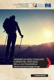 Handbook on Common path standards on the Via Francigena Guidelines and common quality criteria to define the itinerary (hiking/cycling) and its standards Facilities along the route