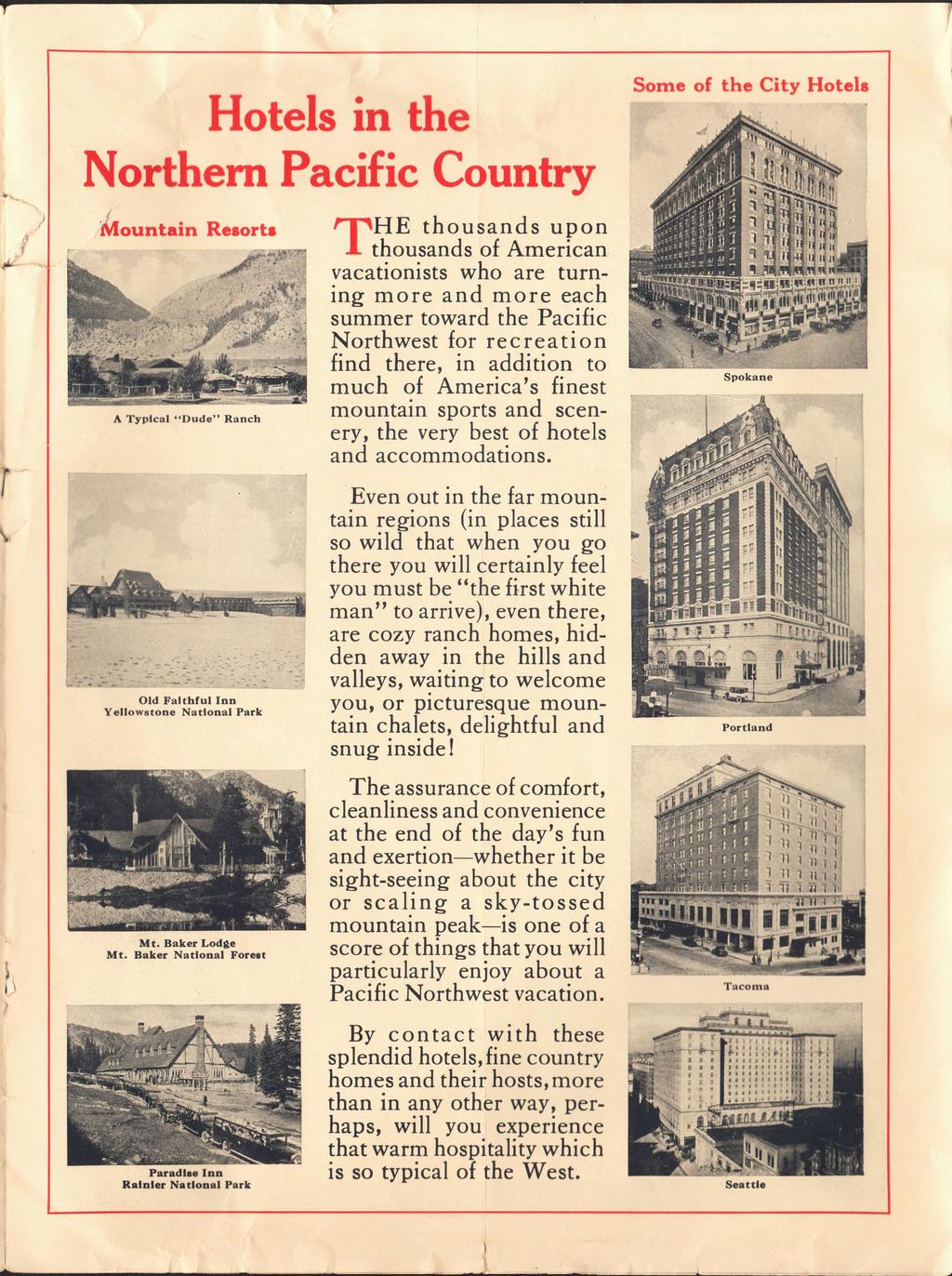 Hotels in the Northern Pacific Country Some of the City Hotels Mountain Resorts A Typical "Dude" Ranch Old Faithful Inn Yellowstone National Park Mt. Baker Lodge Mt.