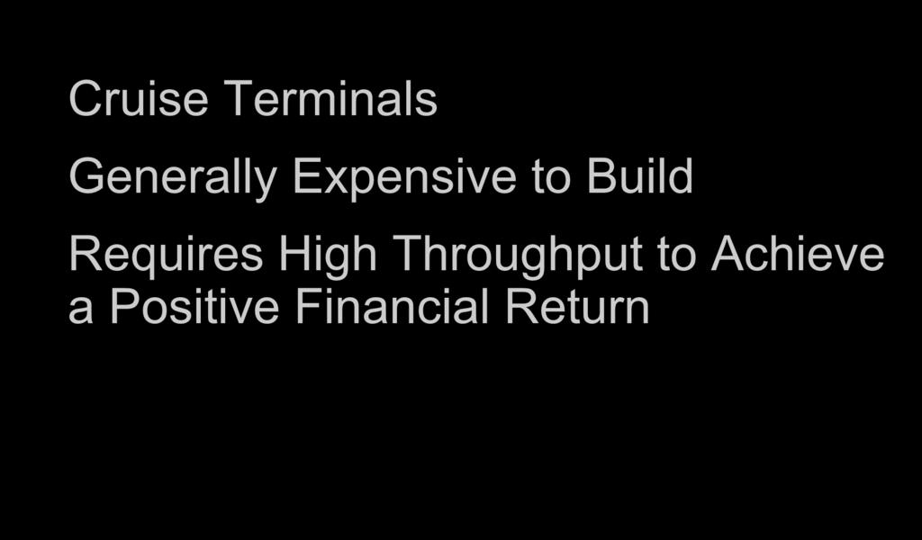 Cruise Terminals Generally Expensive to Build Requires