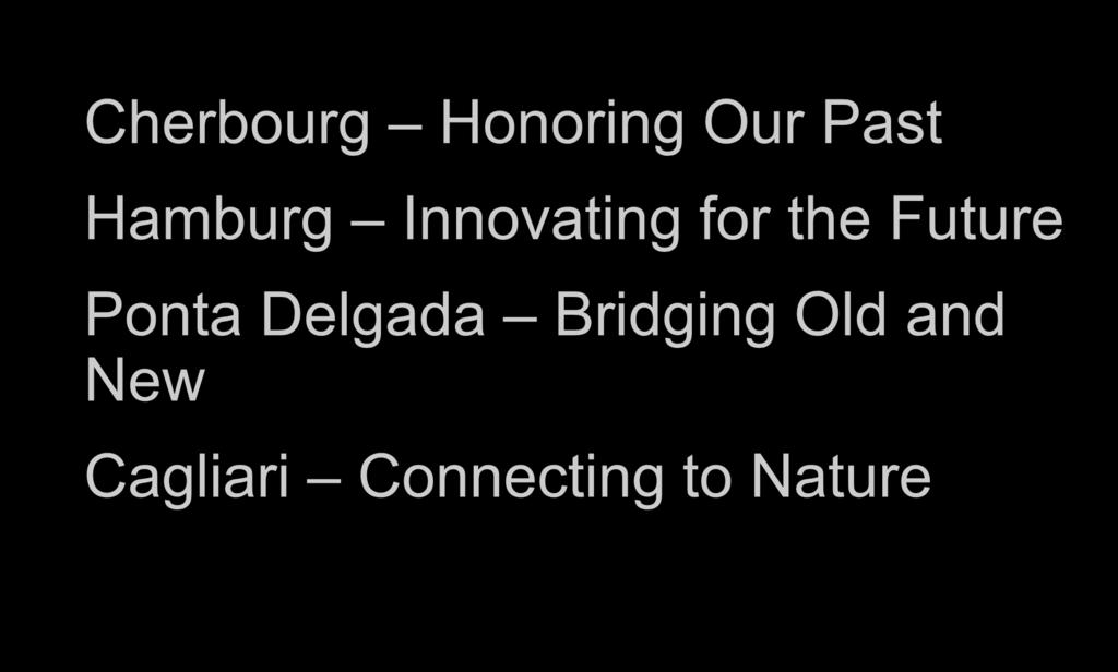 Cherbourg Honoring Our Past Hamburg Innovating for the Future