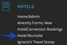 Lesson 7: Hotel and Resort Microsite Located under both the Hotels menu and the Marketing Menu, this industry-leading tool is the digital version of our
