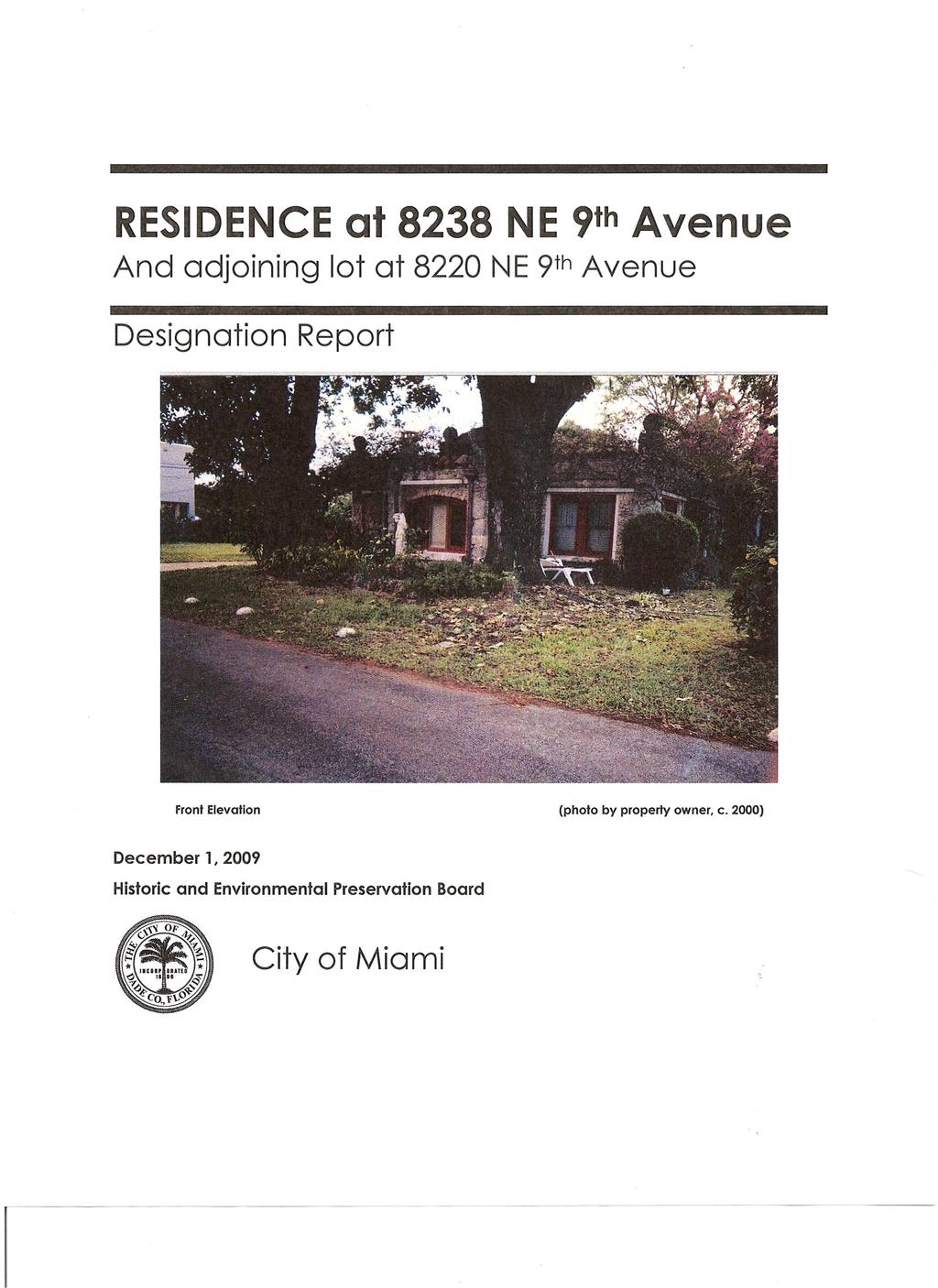 RESIDENCE at 8238 NE 9 th Avenue And adjoining lot at 8220 NE9 th Avenue