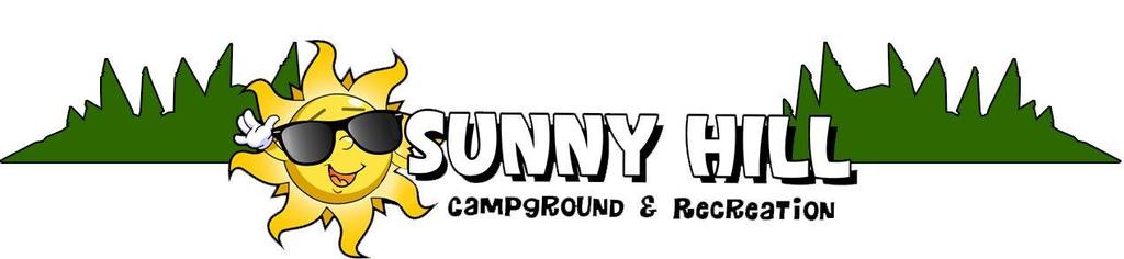 We are a family resort Campground Rules The following rules have been designed for the safety and enjoyment of all our campers while visiting Sunny Hill Campground: Violators of these rules will be